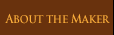 about the maker